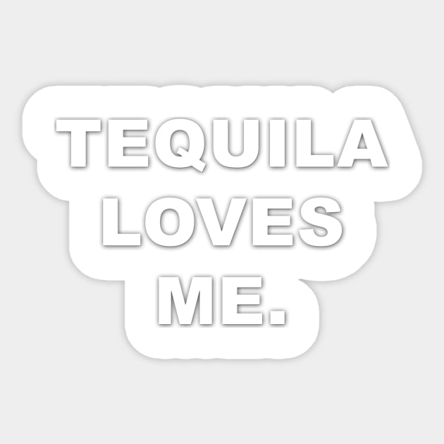 Tequila Loves Me Sticker by amberdawn1023